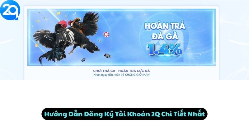 Hướng Dẫn Đăng Ký Tài Khoản 2Q Chi Tiết Nhất