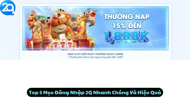 Top 5 Mẹo Đăng Nhập 2Q Nhanh Chóng Và Hiệu Quả