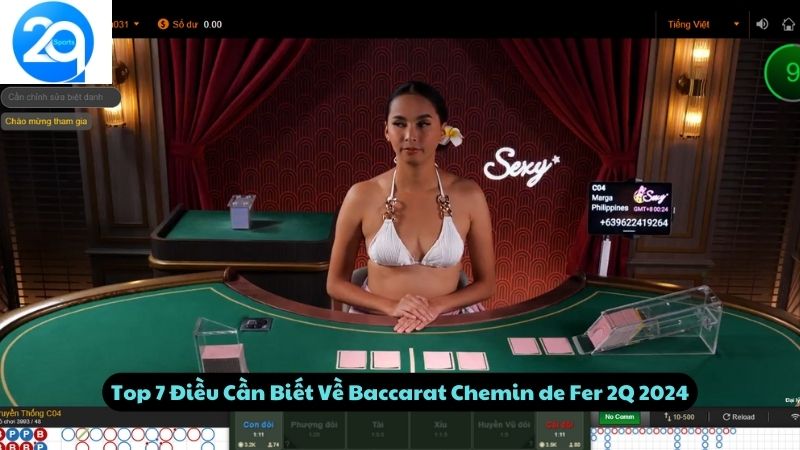 Top 7 Điều Cần Biết Về Baccarat Chemin de Fer 2Q 2024