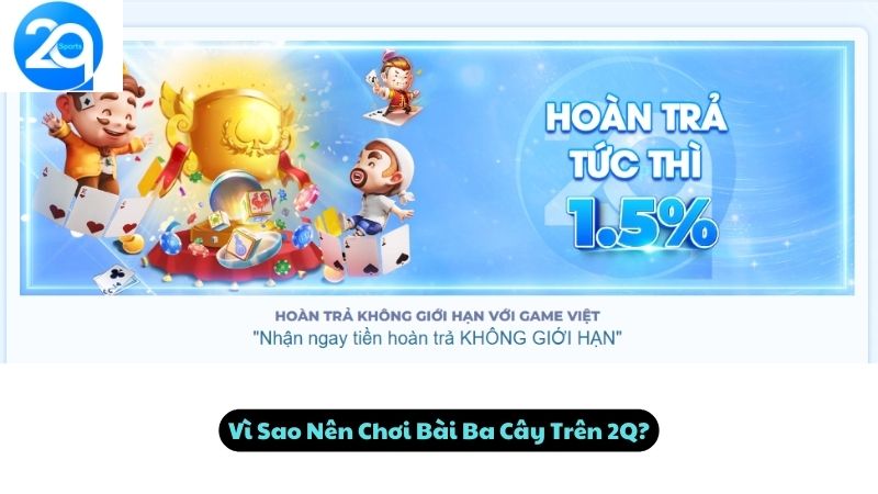 Vì Sao Nên Chơi Bài Ba Cây Trên 2Q?