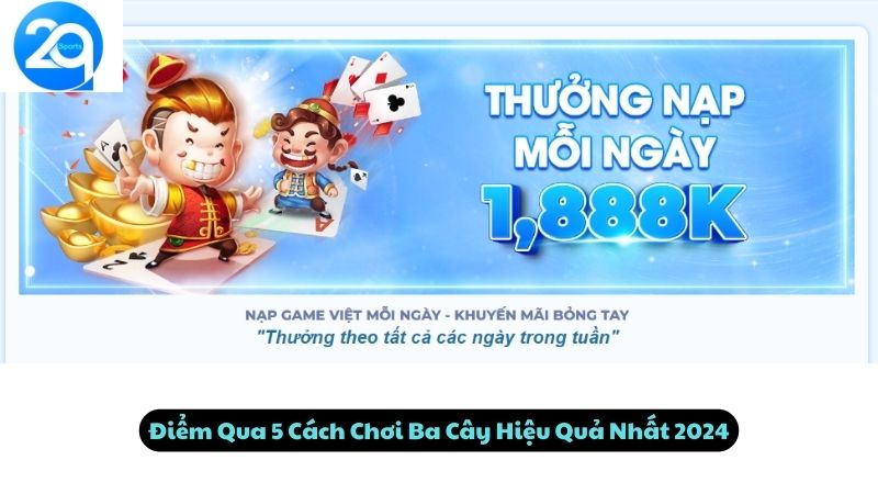 Điểm Qua 5 Cách Chơi Ba Cây Hiệu Quả Nhất 2024