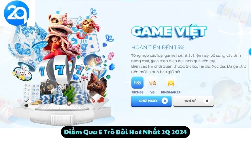 Điểm Qua 5 Trò Bài Hot Nhất 2Q 2024