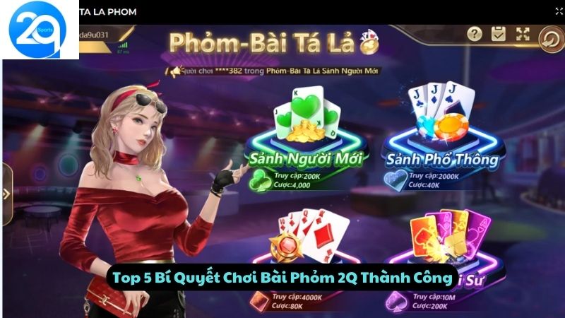 Top 5 Mẹo Đánh Bài Phỏm 2Q Bao Thắng