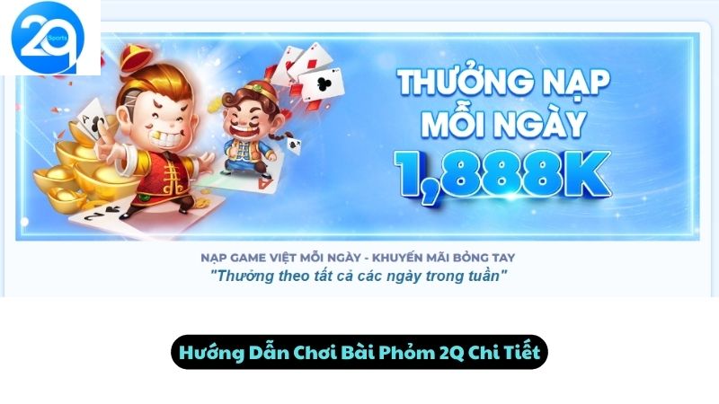 Hướng Dẫn Chơi Bài Phỏm 8 Lá 2Q Chi Tiết