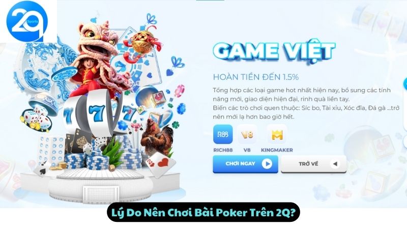 Lý Do Nên Chơi Bài Poker Trên 2Q?