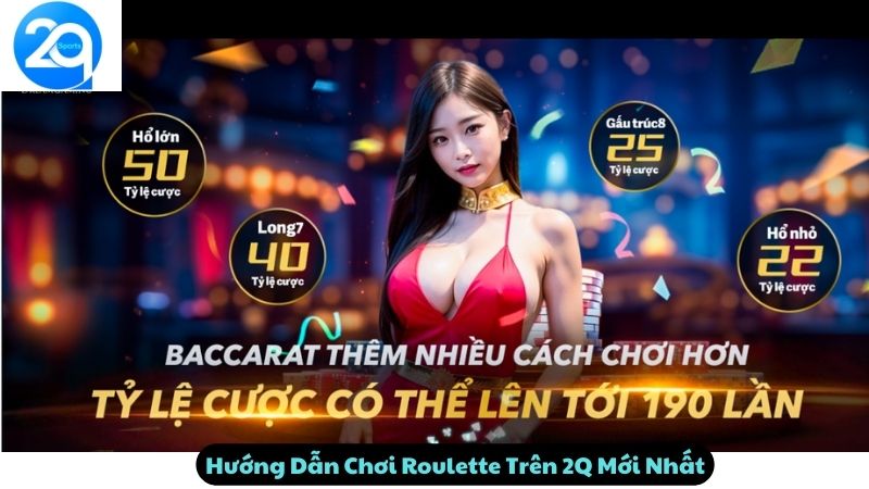 Hướng Dẫn Chơi Roulette Trên 2Q Mới Nhất