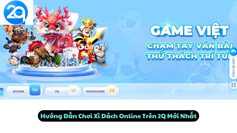 Hướng Dẫn Chơi Xì Dách 2Q Phiên Bản Mới Nhất