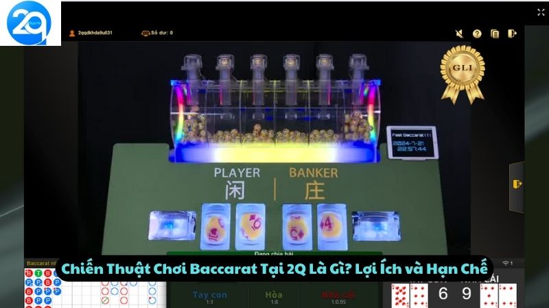 Chiến Thuật Chơi Baccarat Tại 2Q Là Gì? Lợi Ích và Hạn Chế