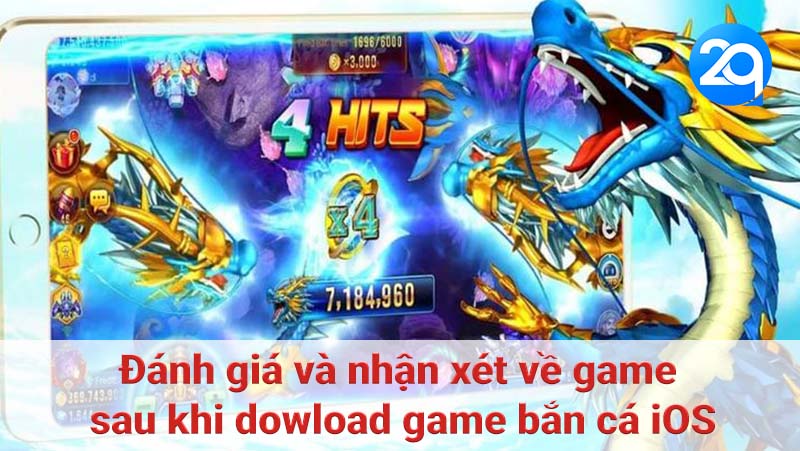 Đánh giá và nhận xét về game sau khi dowload game bắn cá iOS