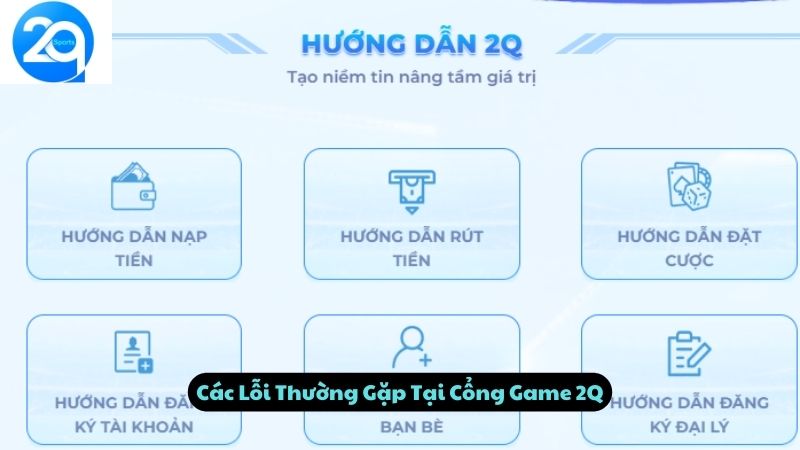 Các Lỗi Thường Gặp Tại Cổng Game 2Q