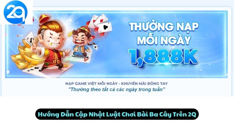 Hướng Dẫn Cập Nhật Luật Chơi Bài Ba Cây Trên 2Q