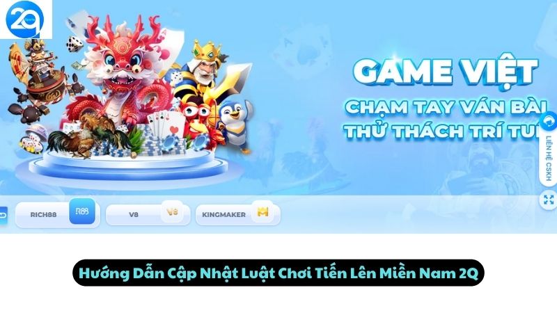 Hướng Dẫn Cập Nhật Luật Chơi Tiến Lên Miền Nam 2Q