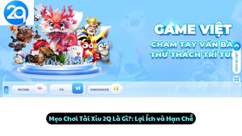 Mẹo Chơi Tài Xỉu 2Q Là Gì?: Lợi Ích và Hạn Chế