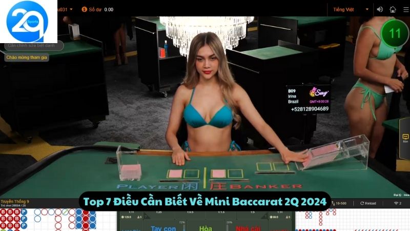 Top 7 Điều Cần Biết Về Mini Baccarat 2Q 2024