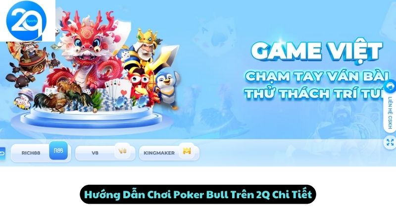 Hướng Dẫn Chơi Poker Bull Trên 2Q Chi Tiết