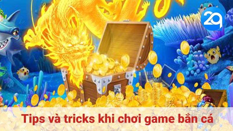 Tips và tricks khi chơi game bắn cá